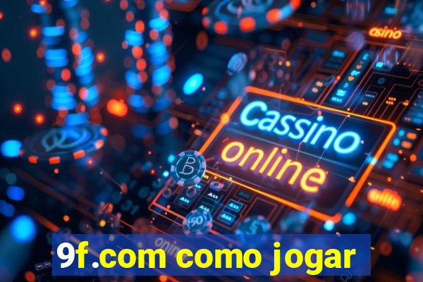 9f.com como jogar